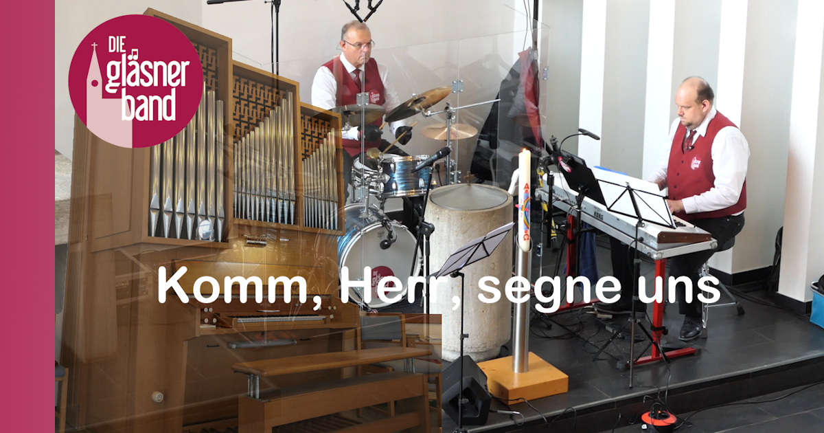 Auf You­Tube: Komm, Herr, seg­ne uns